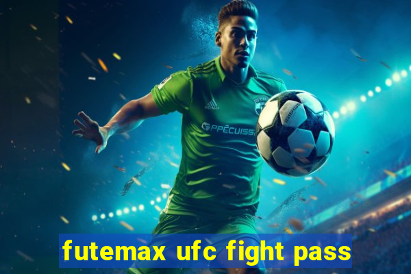 futemax ufc fight pass